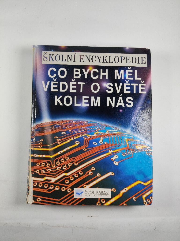 Levně Co bych měl vědět o světě kolem nás: školní encyklopedie