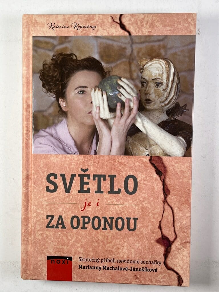 Světlo je i za oponou: skutečný příběh nevidomé sochařky Marianny Machalové-Jánošíkové
