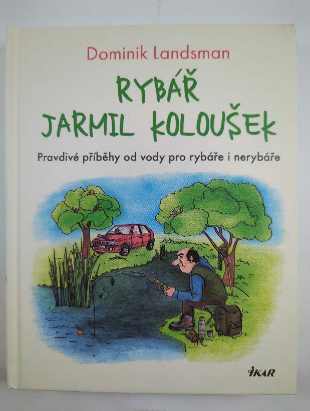 Rybář Jarmil Koloušek