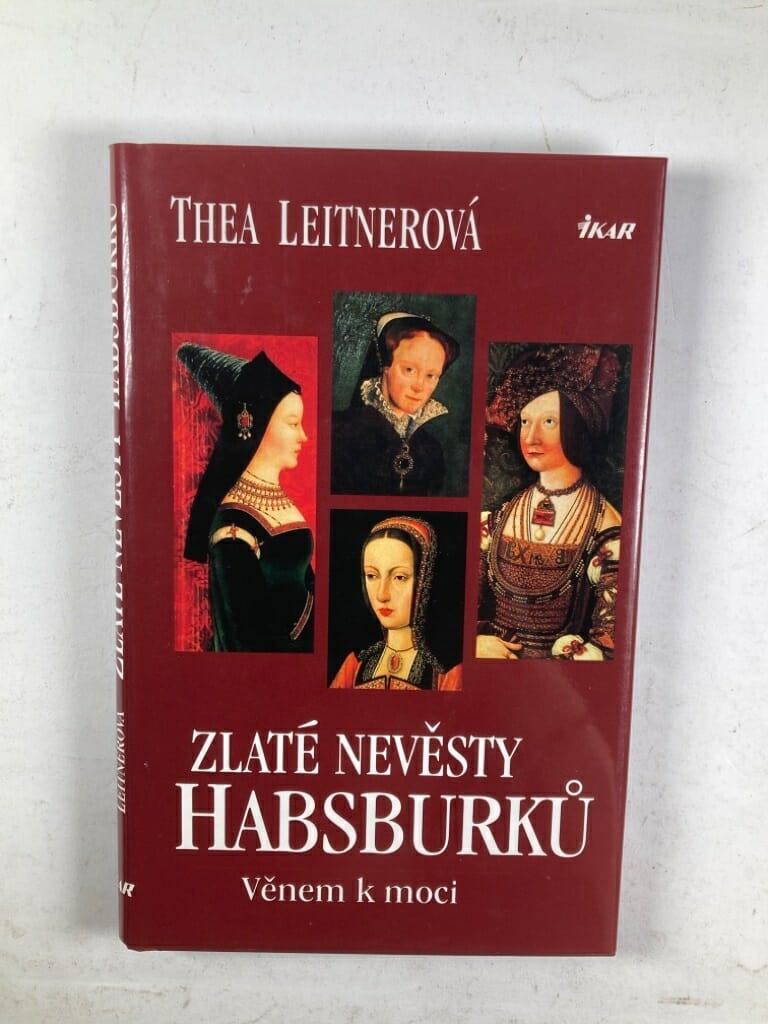 Zlaté nevěsty Habsburků