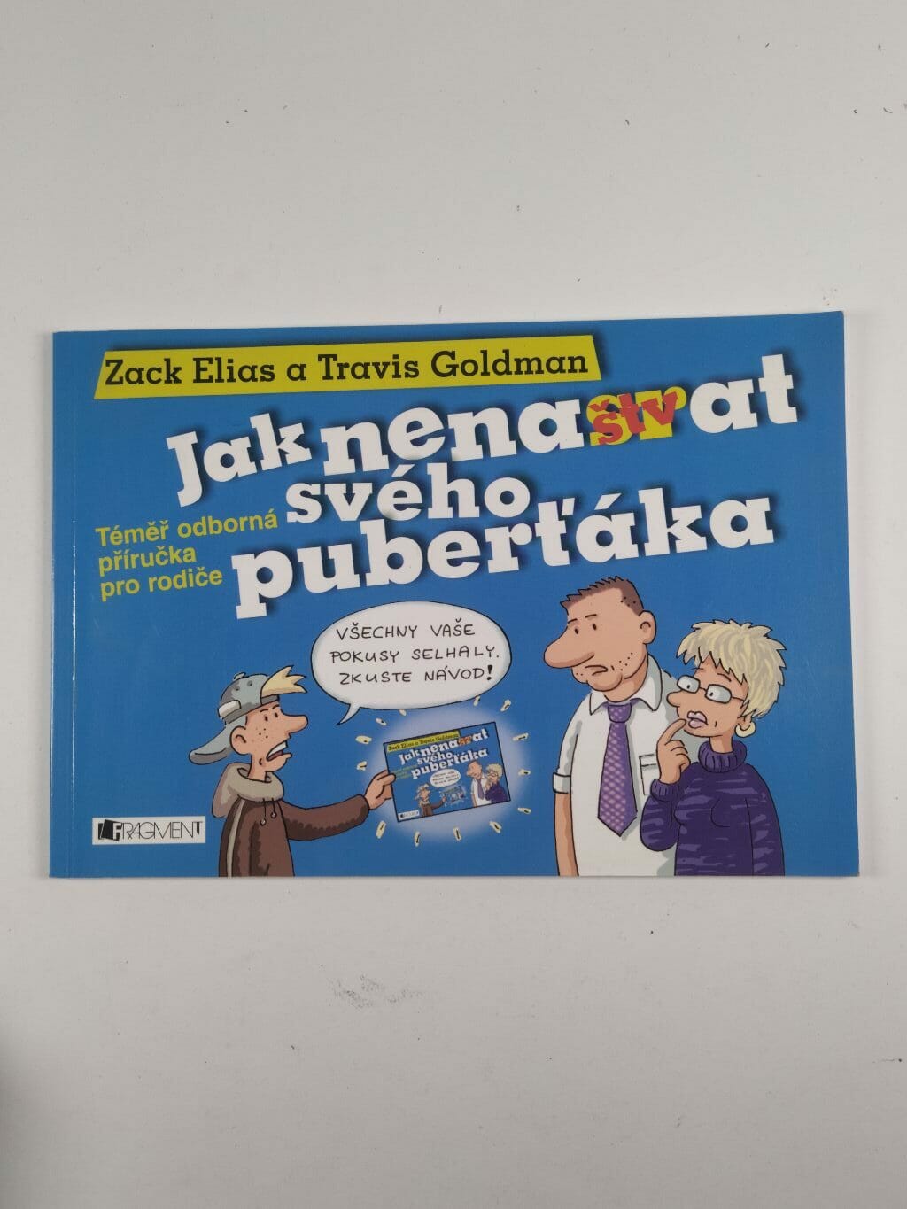 Levně Jak nenaštvat svého puberťáka: téměř odborná příručka pro rodiče