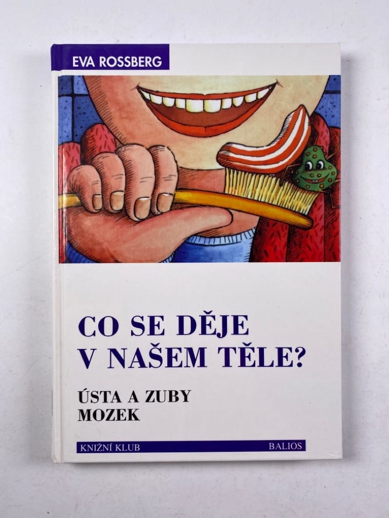 Levně Co se děje v našem těle?: ústa a zuby, mozek, s dětmi na objevné cestě