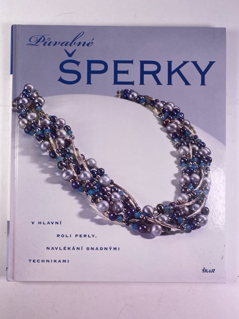 Levně Půvabné šperky - V hlavní roli perly, navlékání snadnými technikami