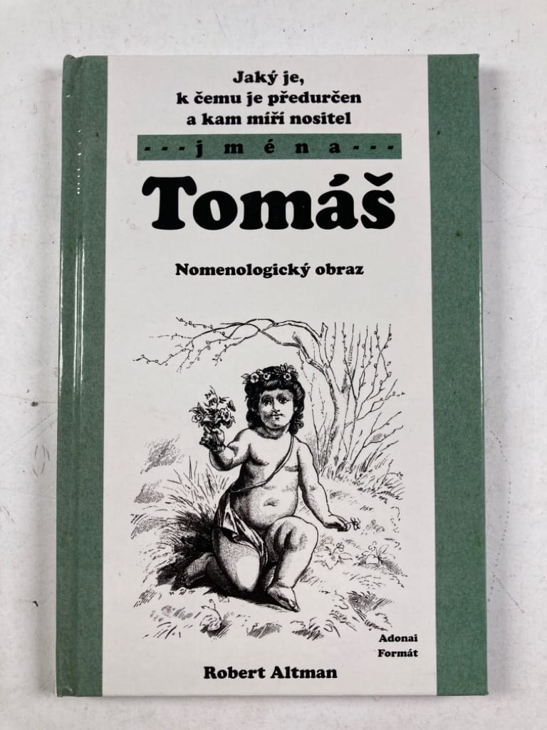Levně Jaký je, k čemu je předurčen a kam míří nositel jména Tomáš: nomenologický obraz