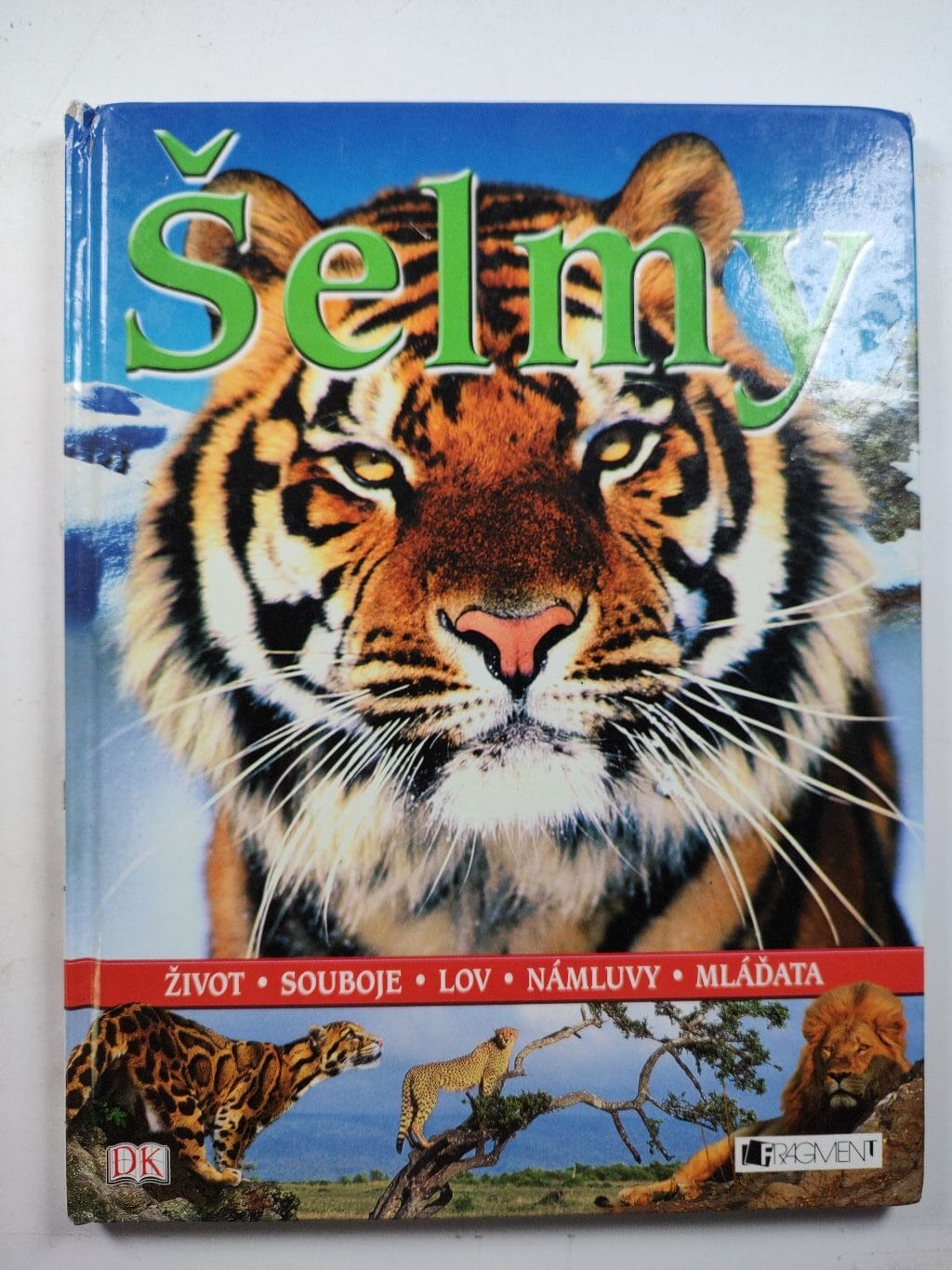 Levně Šelmy: život, souboje, lov, námluvy, mláďata