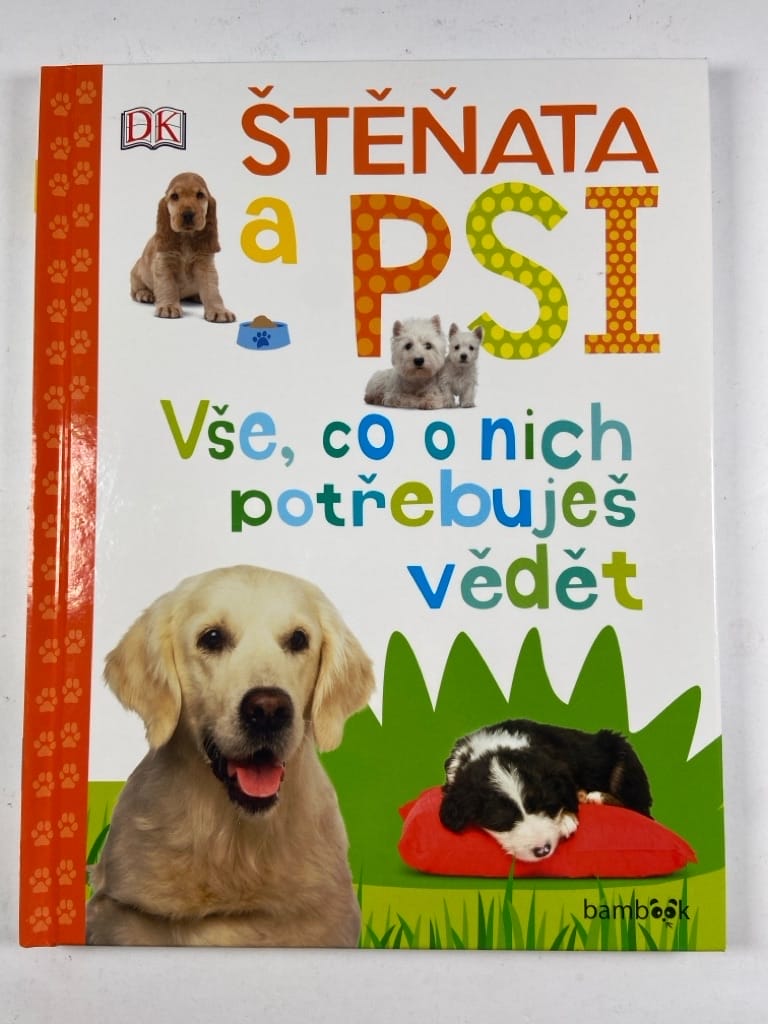 Levně Štěňata a psi – Vše, co o nich potřebuješ vědět