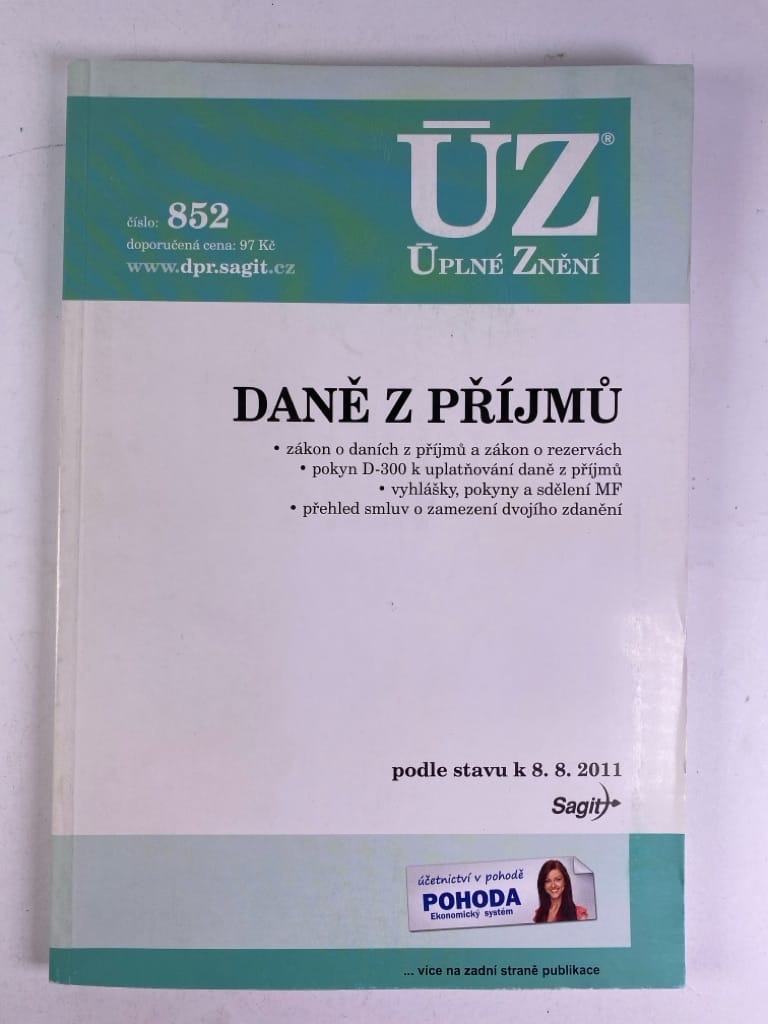 Daně z příjmů: zákon o daních z příjmů a zákon o rezervách, pokyn D-300 k uplatňování daně z příjmů, vyhlášky, pokyny a sdělení MF, přehled smluv o zamezení dvojího zdanění : podle stavu k 8.8.2011