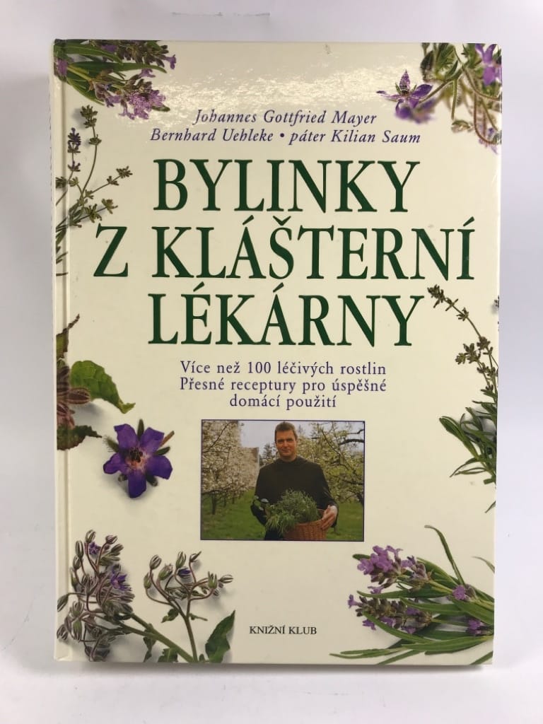 Levně Bylinky z klášterní lékárny: více než 100 léčivých rostlin, přesné receptury pro úspěšné domácí použití Pevná (2004)