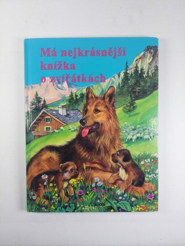 Levně Má nejkrásnější knížka o zvířátkách Pevná (2017)