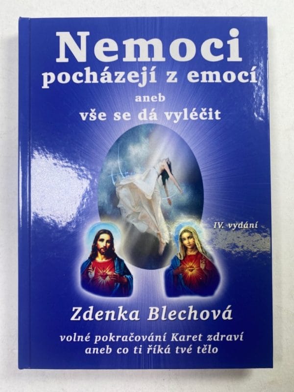 Levně Nemoci pocházejí z emocí aneb vše se dá vyléčit Měkká (4. vydání)