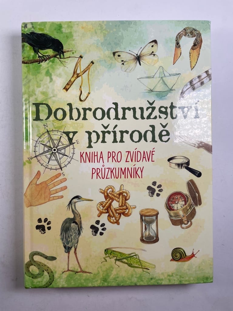 Dobrodružství v přírodě : Kniha pro zvídavé průzkumníky přírody