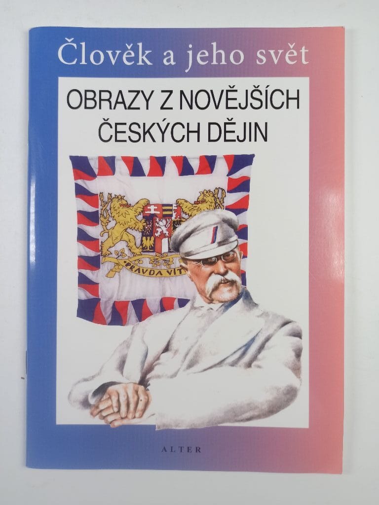 Levně Obrazy z novějších českých dějin: Člověk a jeho svět