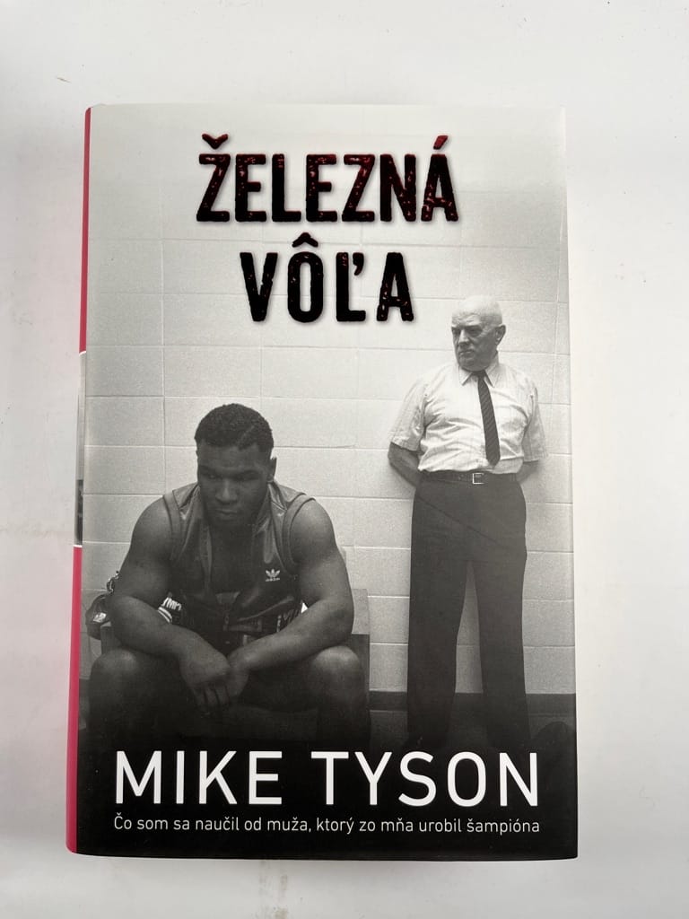 Železná vôľa: Čo som sa naučil od muža, ktorý zo mňa urobil šampióna