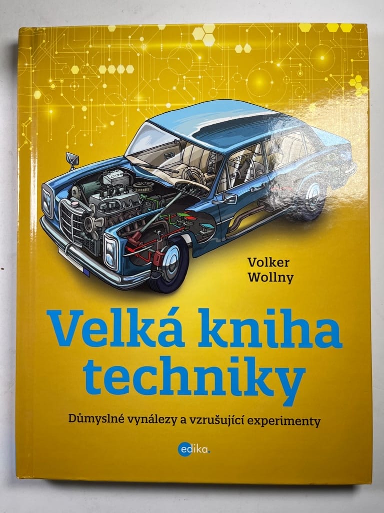 Velká kniha techniky: Důmyslné vynálezy a vzrušující experimenty