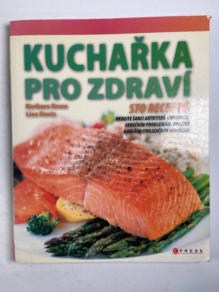 Levně Kuchařka pro zdraví - sto receptů, nedejte šanci artritidě, cukrovce, srdečním problémům, obezitě ani dalším civilizační
