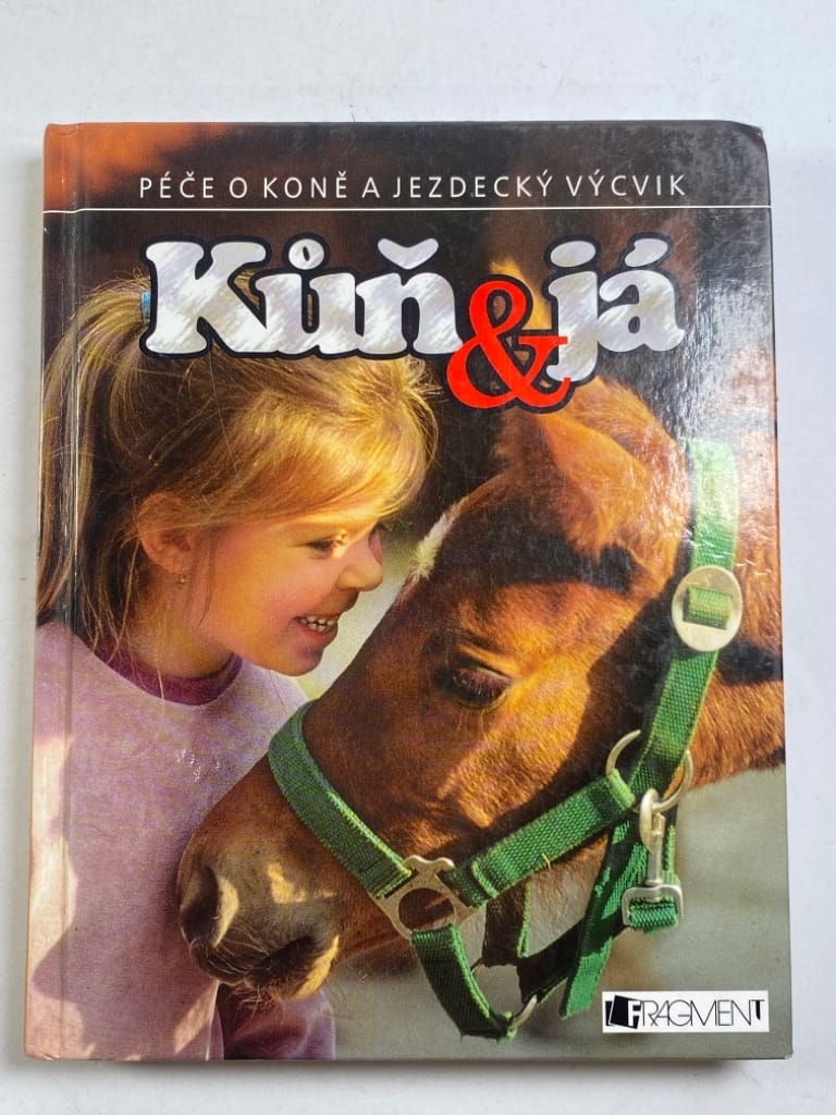 Levně Kůň & já: péče o koně a jezdecký výcvik Pevná (2004)