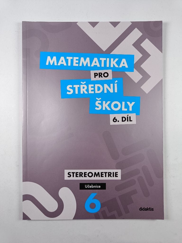 Levně Matematika pro SŠ 6.díl - Učebnice/Stereometrie Měkká (2021)