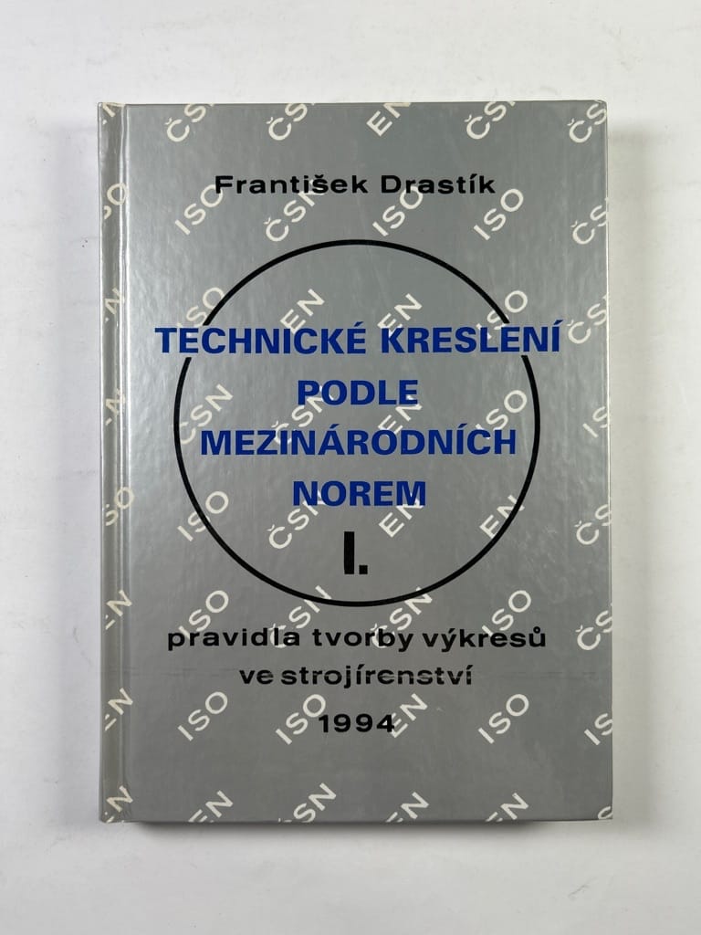 Levně Technické kreslení podle mezinárodních norem I. pravidla tvorby výkresů ve strojírenství Měkká