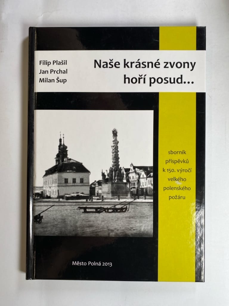 Naše krásné zvony hoří posud…
