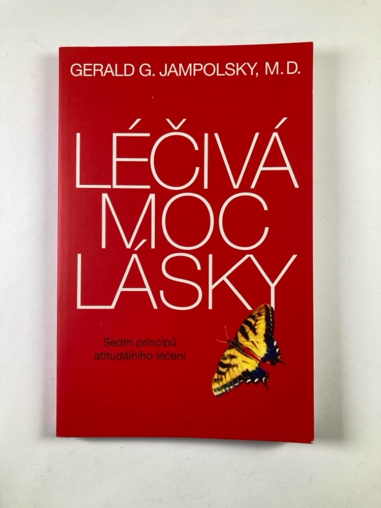 Léčivá moc lásky: sedm principů atitudálního léčení