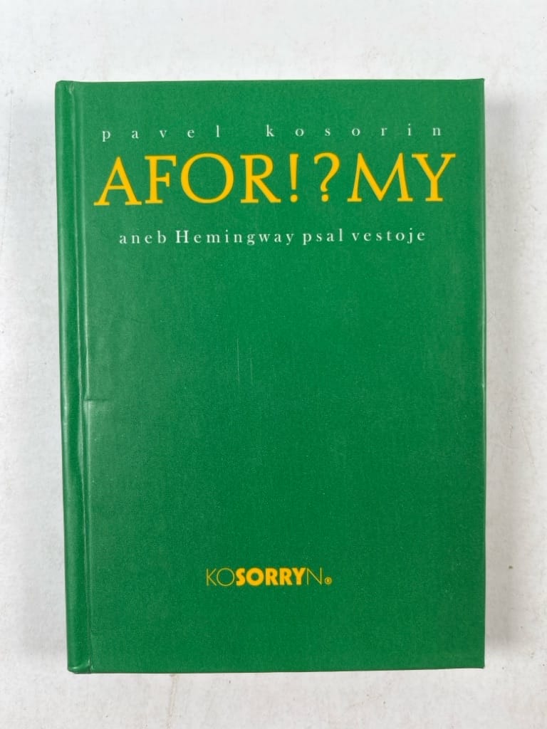 Afor!?my, aneb, Hemingway psal vestoje