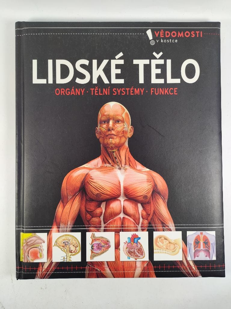 Levně Lidské tělo: orgány, tělní systémy, funkce Pevná