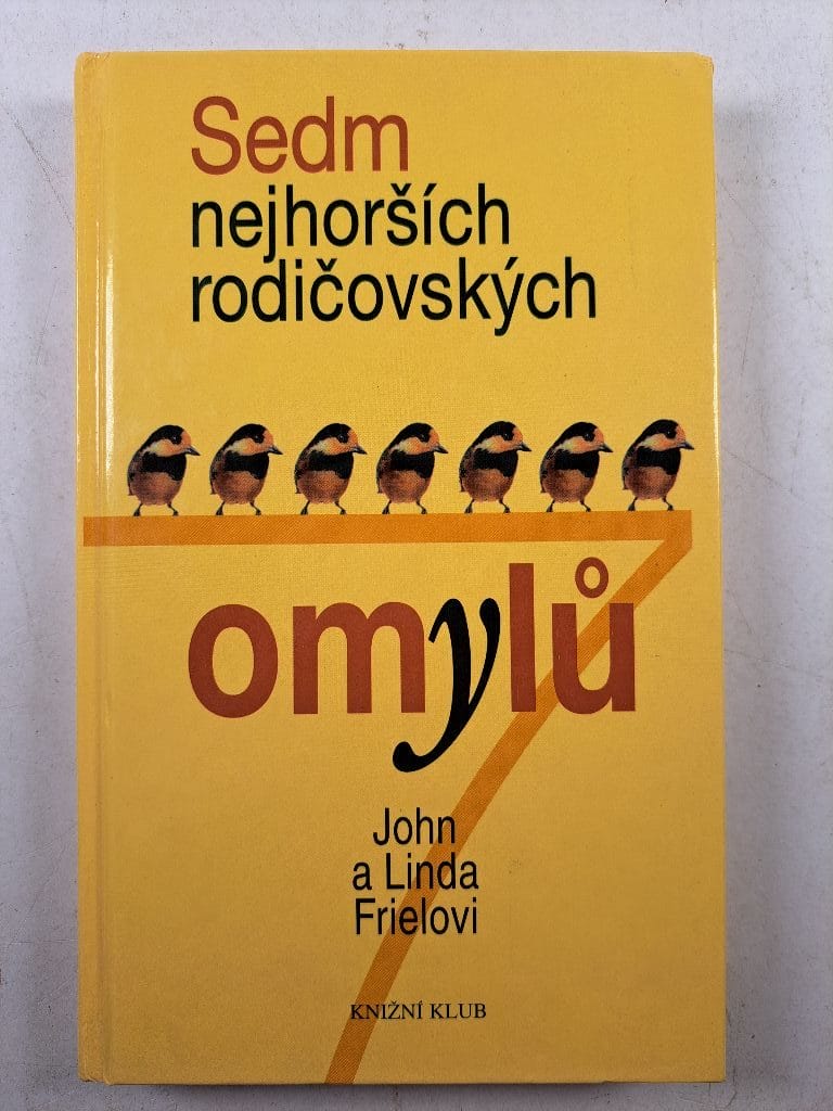 Levně Sedm nejhorších rodičovských omylů 1. vydání