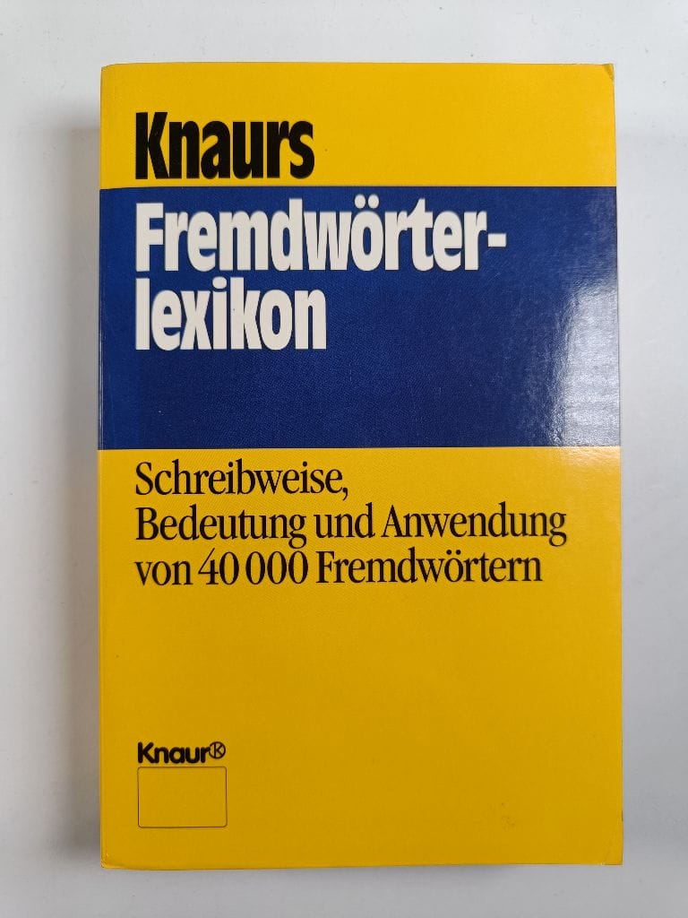 Levně Knaurs Fremdwörterlexikon: 40,000 Fremdwörter, Schreibweise, Bedeutung, Anwendung