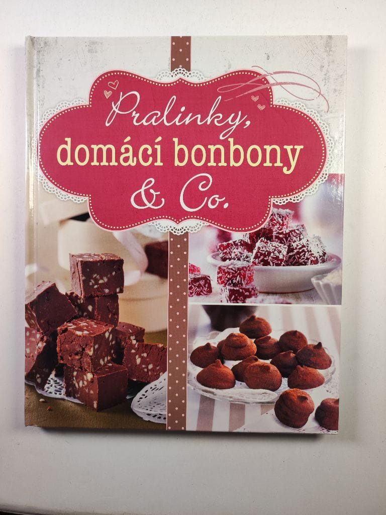 Pralinky, domácí bonbony &amp; Co.