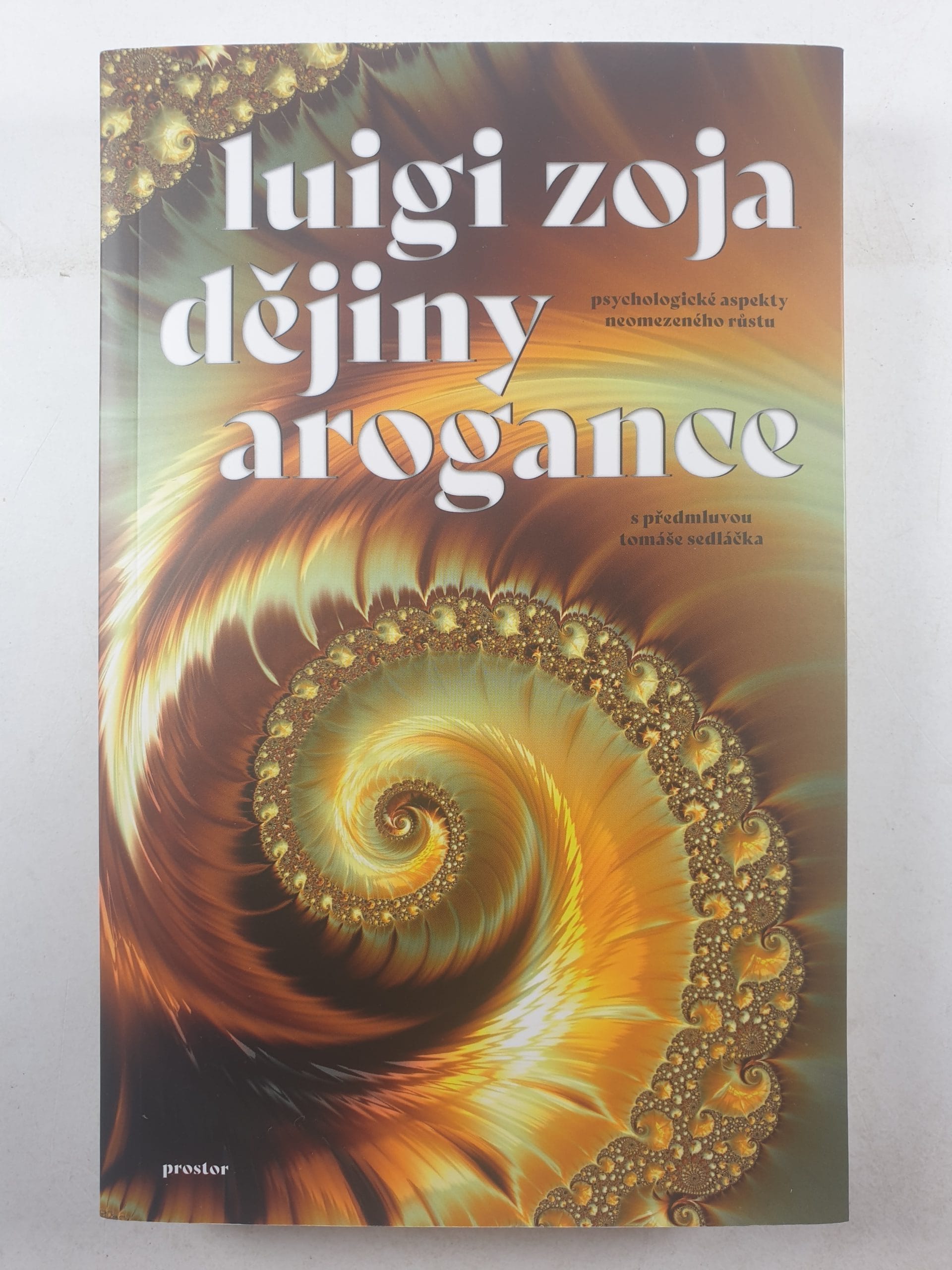 Dějiny arogance: Psychologické aspekty neomezeného růstu