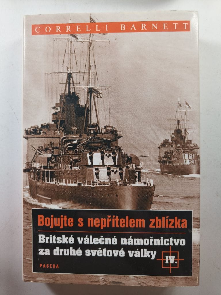Levně Bojujte s nepřítelem zblízka: Britské válečné námořnictvo za druhé světové války IV.