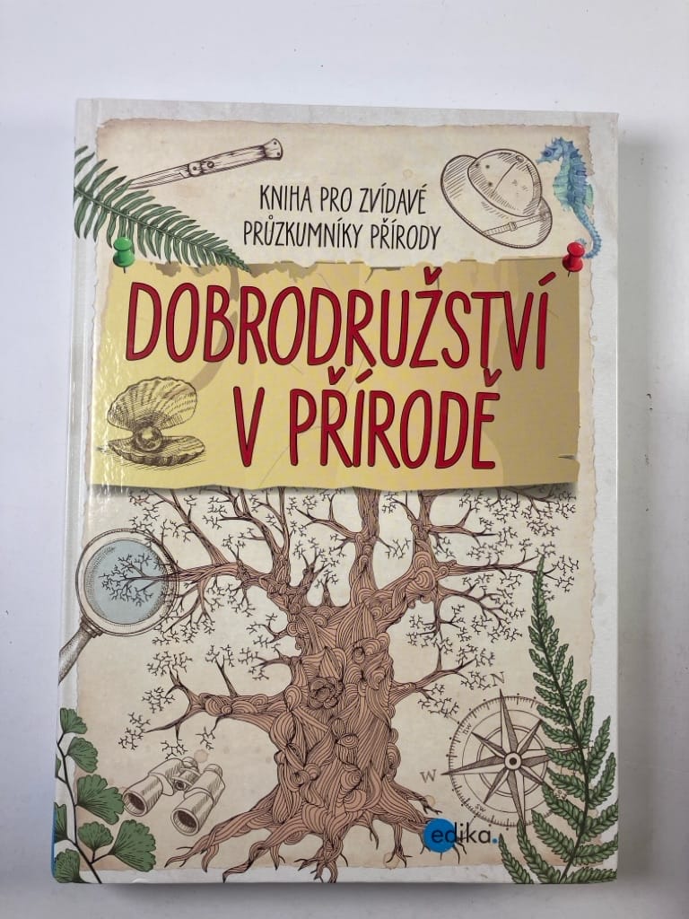 Dobrodružství v přírodě - kniha pro zvídavé průzkumníky přírody