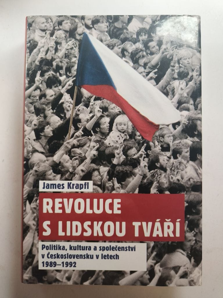 Levně Revoluce s lidskou tváří - Politika, kultura a společenství v Československu v letech 1989-1992
