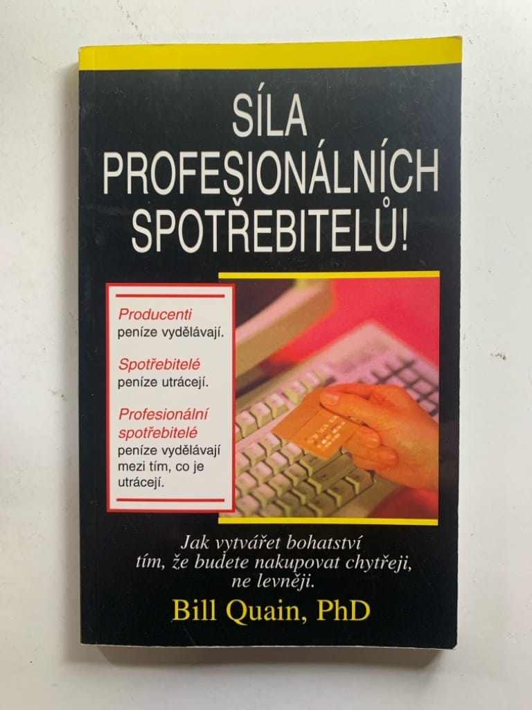 Síla profesionálních spotřebitelů: jak vytvářet bohatství tím, že budete nakupovat chytřeji, ne levněji