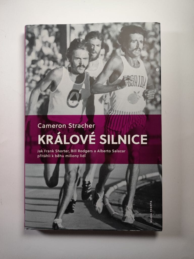 Levně Králové silnice: jak Frank Shorter, Bill Rodgers a Alberto Salazar přitáhli k běhu miliony lidí