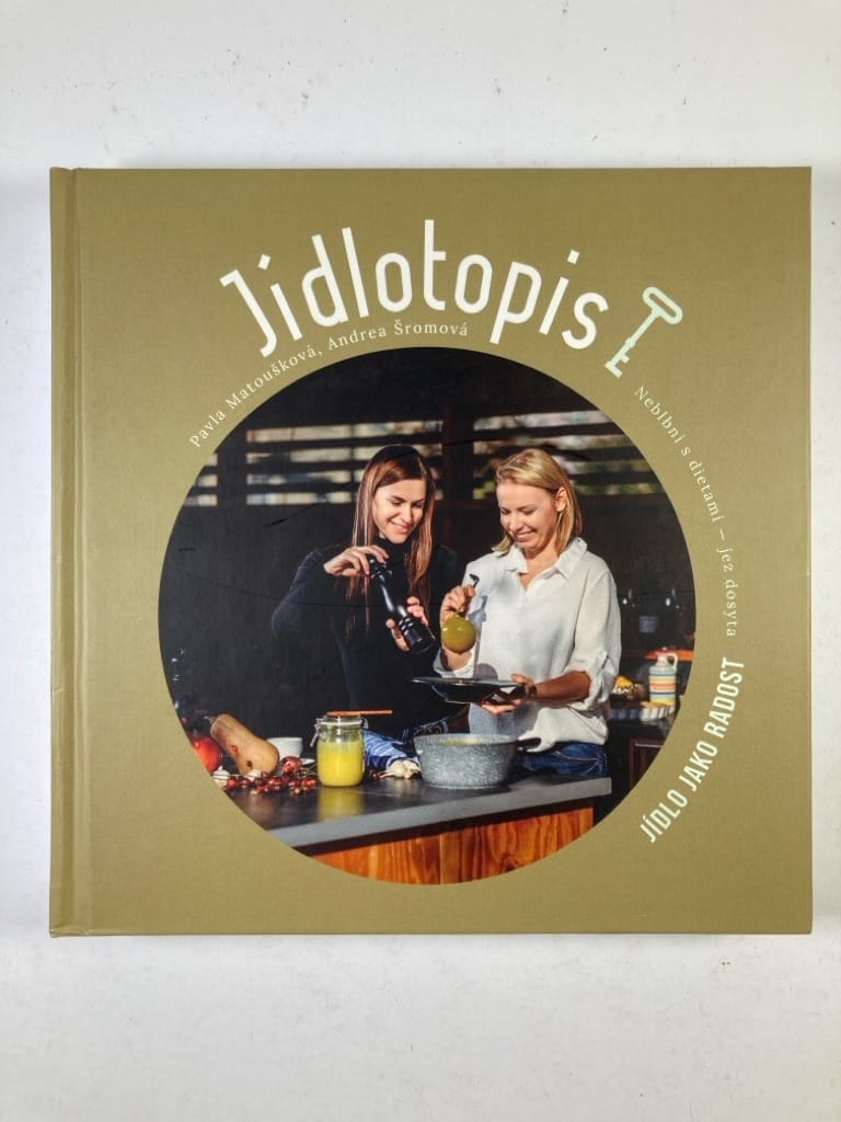 Jídlotopis: Jídlo jako radost. Neblbni s dietami - jez dosyta!