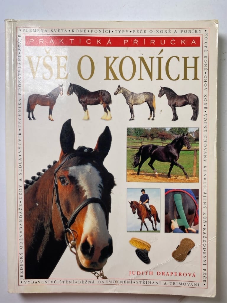Levně Vše o koních: průvodce péčí o koně a poníky