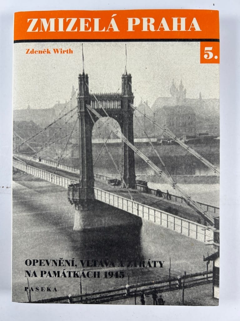 Zmizelá Praha: Opevnění, Vltava a ztráty na památkách 1945 (5)