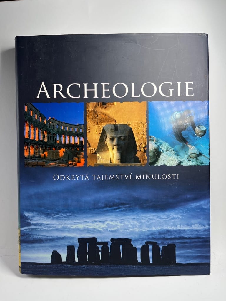 Levně Archeologie: odkrytá tajemství minulosti