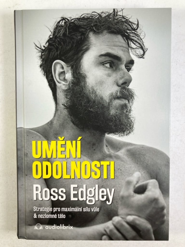 Umění odolnosti: Strategie pro maximální sílu vůle &amp; nezlomné tělo