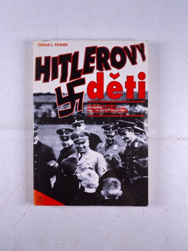 Levně Hitlerovy děti: synové a dcery pohlavárů Třetí říše o sobě a svých otcích