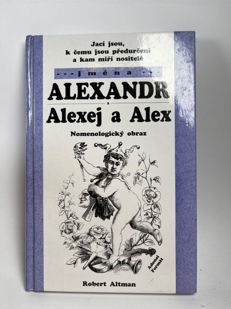 Jací jsou, k čemu jsou předurčeni a kam míří nositelé jména Alexandr, Alexej a Alex: nomenologický obraz