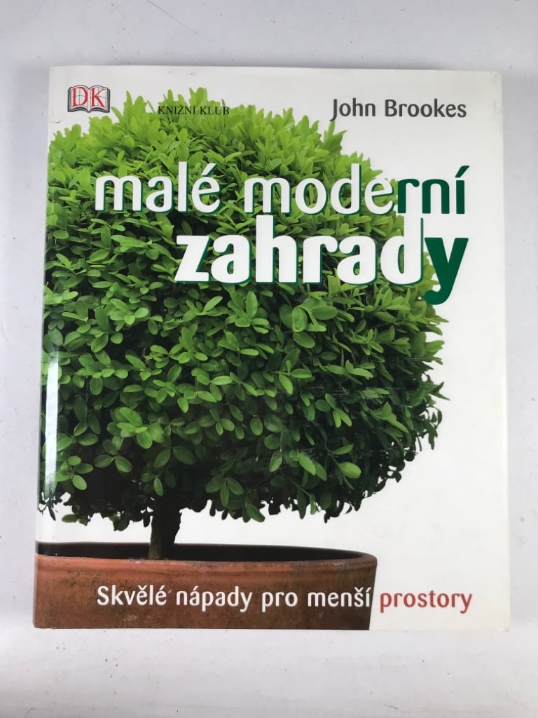 Levně Malé moderní zahrady - Skvělé nápady pro menší prostory Měkká (2007)