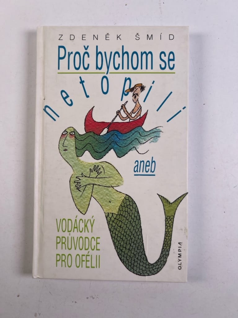 Proč bychom se netopili aneb Vodácký průvodce po Ofélii 4. vydání