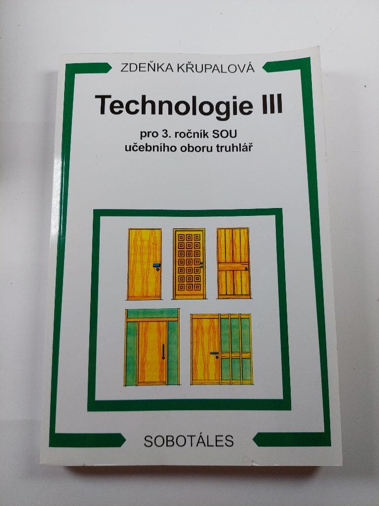 Levně Technologie III: pro 3. ročník SOU učebního oboru truhlář
