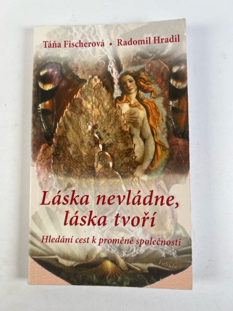 Láska nevládne, láska tvoří: hledání cest k proměně společnosti