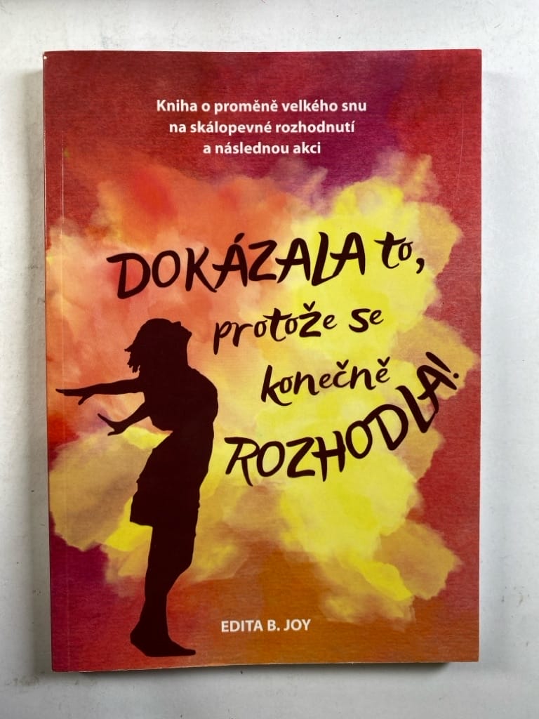 Dokázala to, protože se konečně rozhodla!