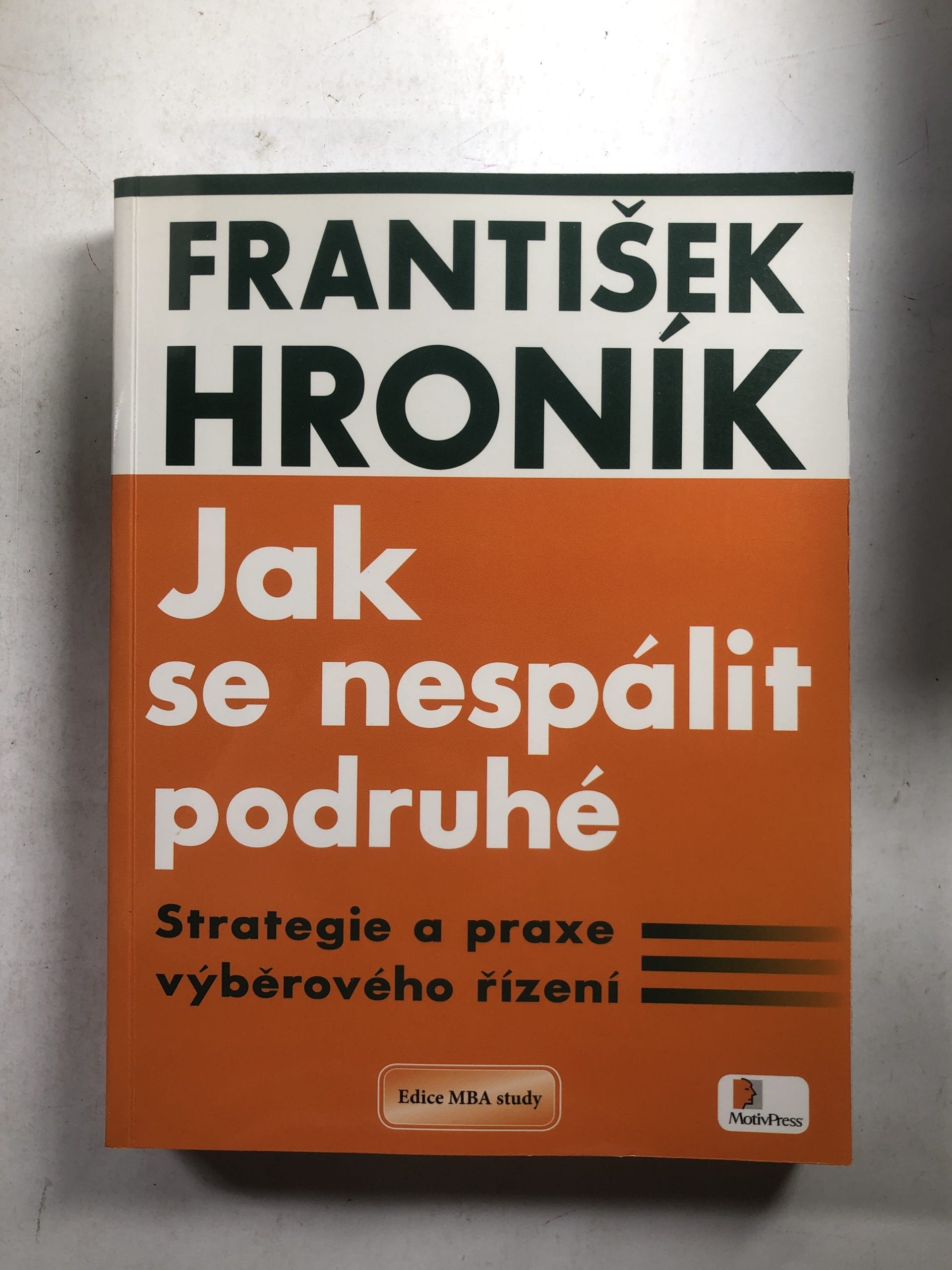 Levně Jak se nespálit podruhé: strategie a praxe výběrového řízení
