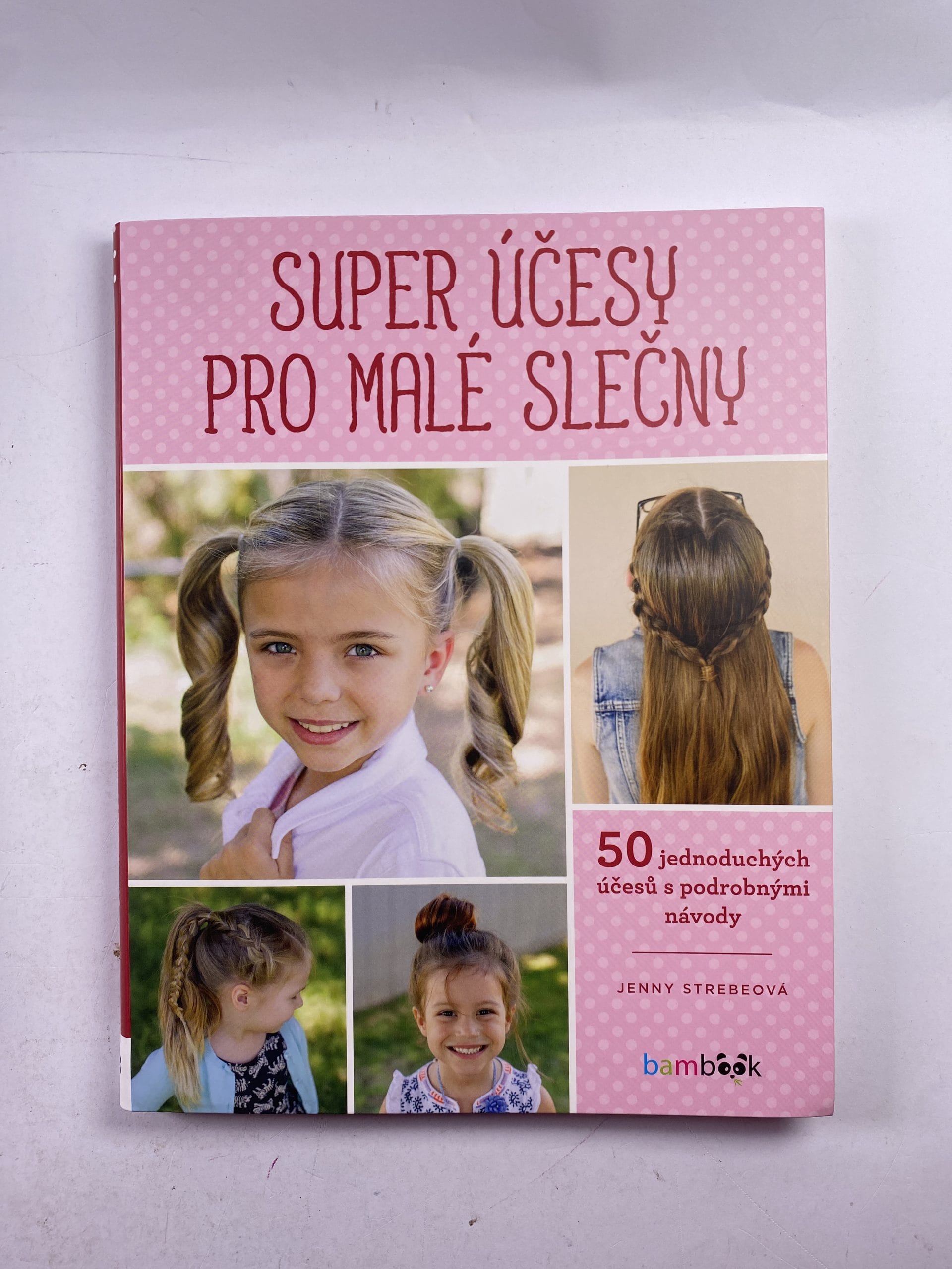 Levně Super účesy pro malé slečny: 50 jednoduchých účesu s podrobnými návody