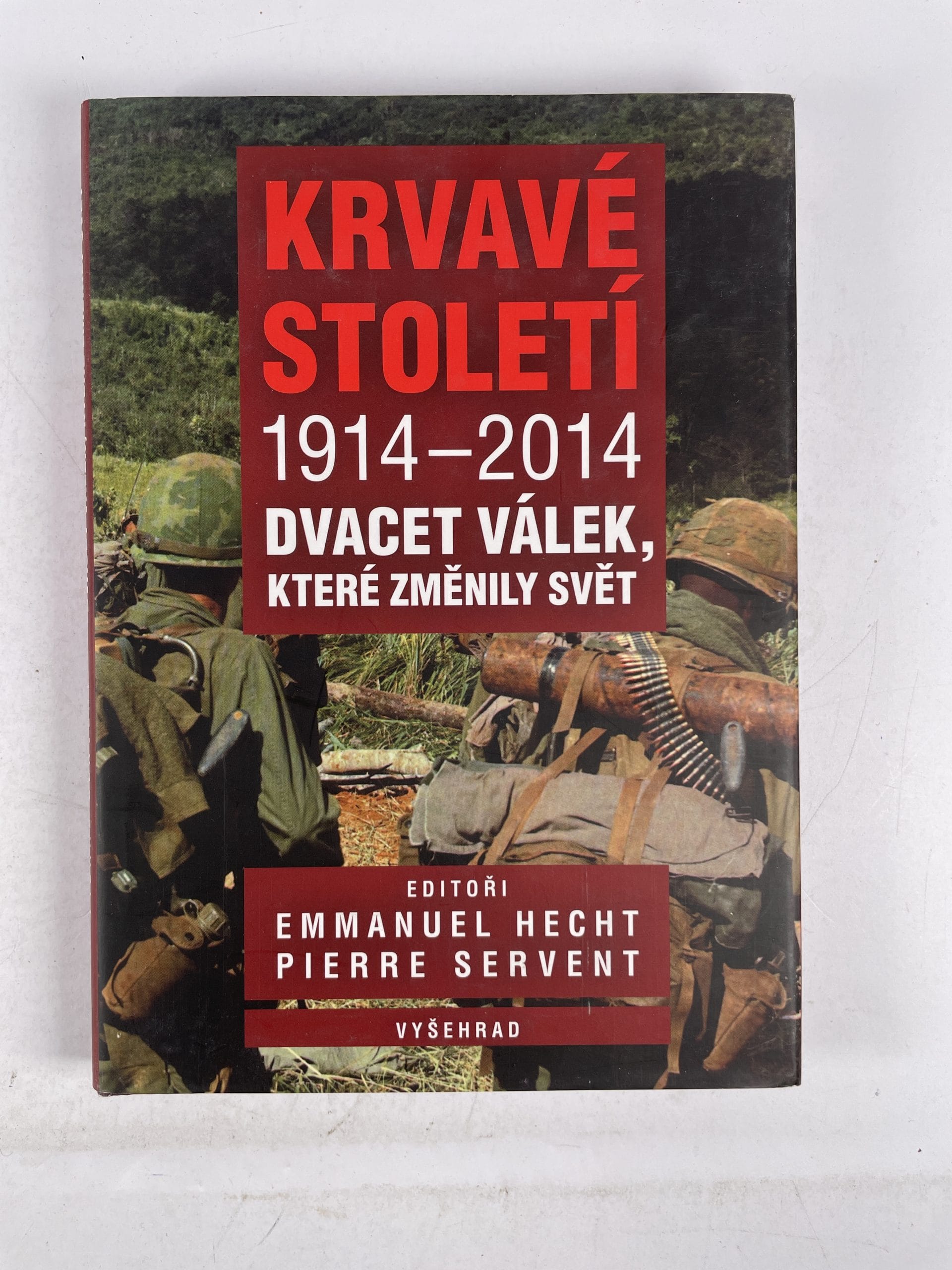 Krvavé století 1914-2014: Dvacet válek, které změnily svět